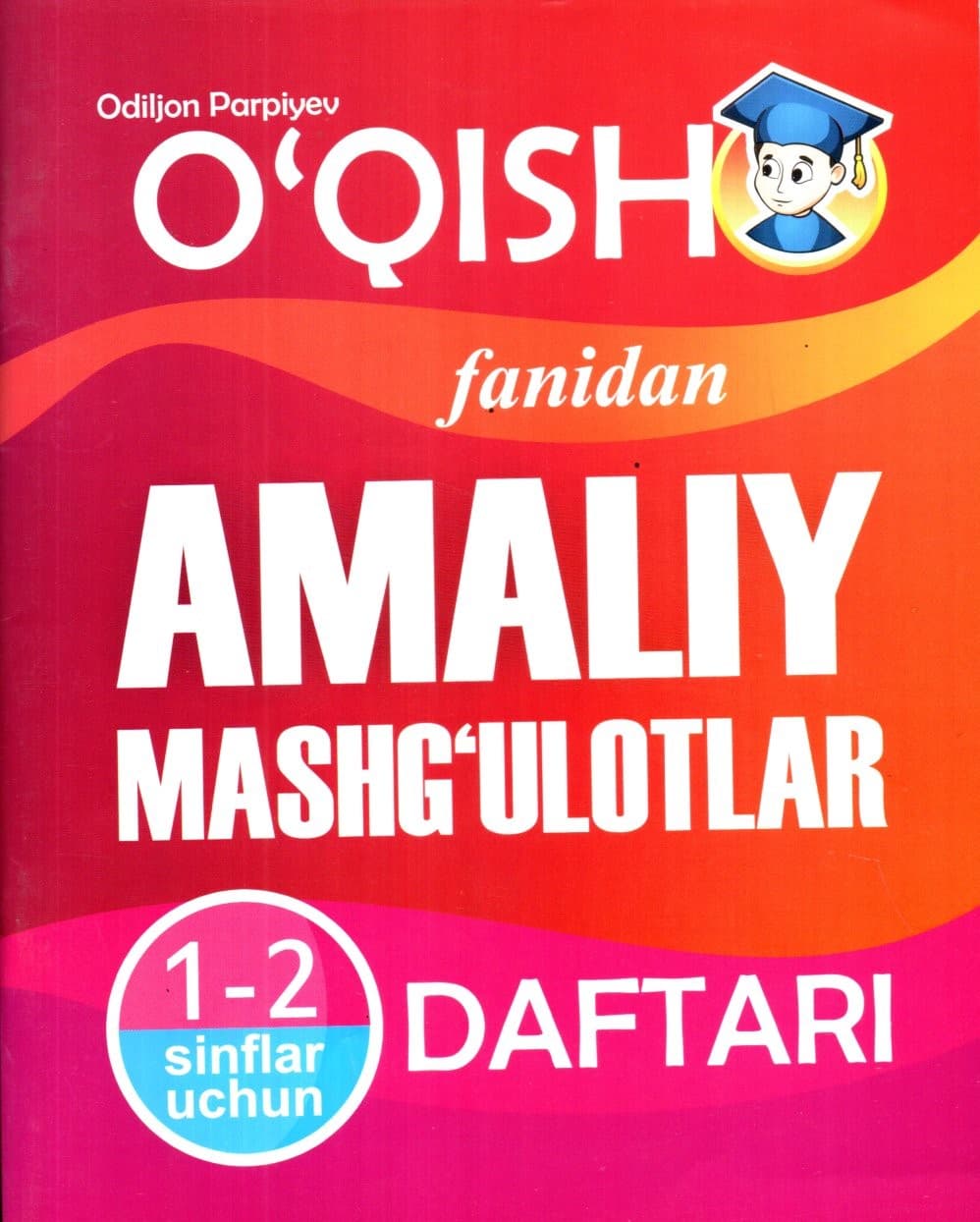 O'QISH fanidan AMALIY MASHG'ULOTLAR 1-2-sinflar uchun (А5, yupqa) 96 bet kichik rasm
