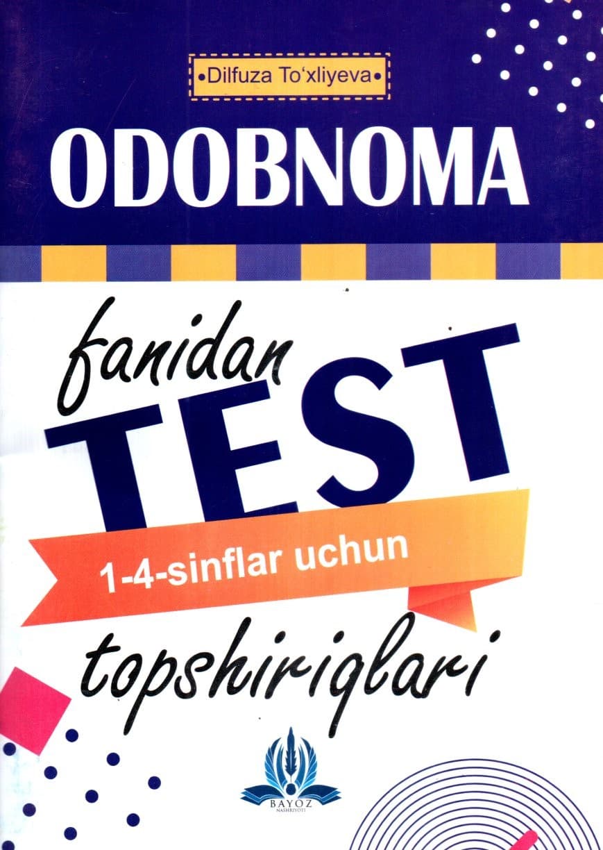 ODOBNOMA fanidan TEST topshiriqlari 1-4-sinflar uchun (А5, yupqa) kichik rasm
