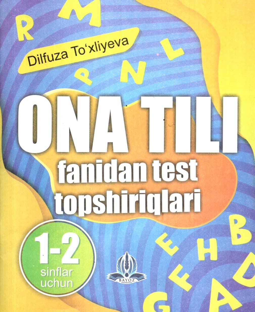 ONA TILI fanidan test topshiriqlari 1-2 sinflar uchun (А5, yupqa) kichik rasm