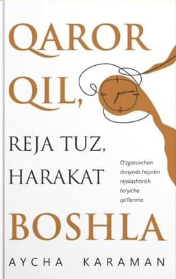 Qaror qil, reja tuz, harakatni boshla (A5, yumshoq) 176 bet kichik rasm