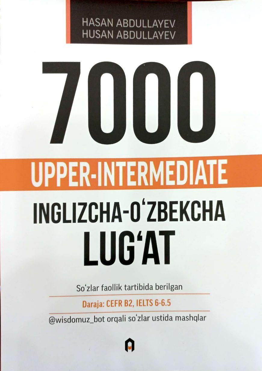 7000 Upper-Intermediate inglizcha-o'zbekcha lug'at (A5, yumshoq) 448 bet
