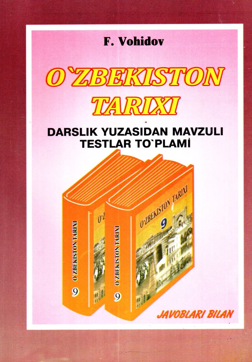 9 O'zbekiston Tarixi Darslik Yuzasidan mavzuli Testlar to'plami (А5 (lotin), yumshoq)