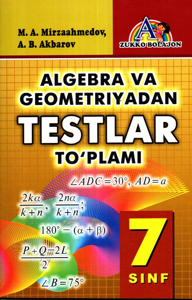 Algebra va Geometriyadan Testlar to'plami 7 sinf (A4, yupqa)