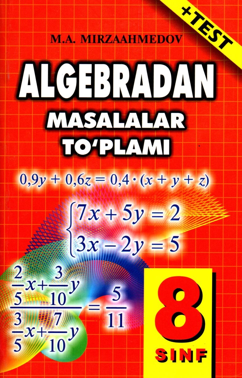 Algebradan masalalar to'plami 8 sinf + test (A5, yumshoq) 256 bet
