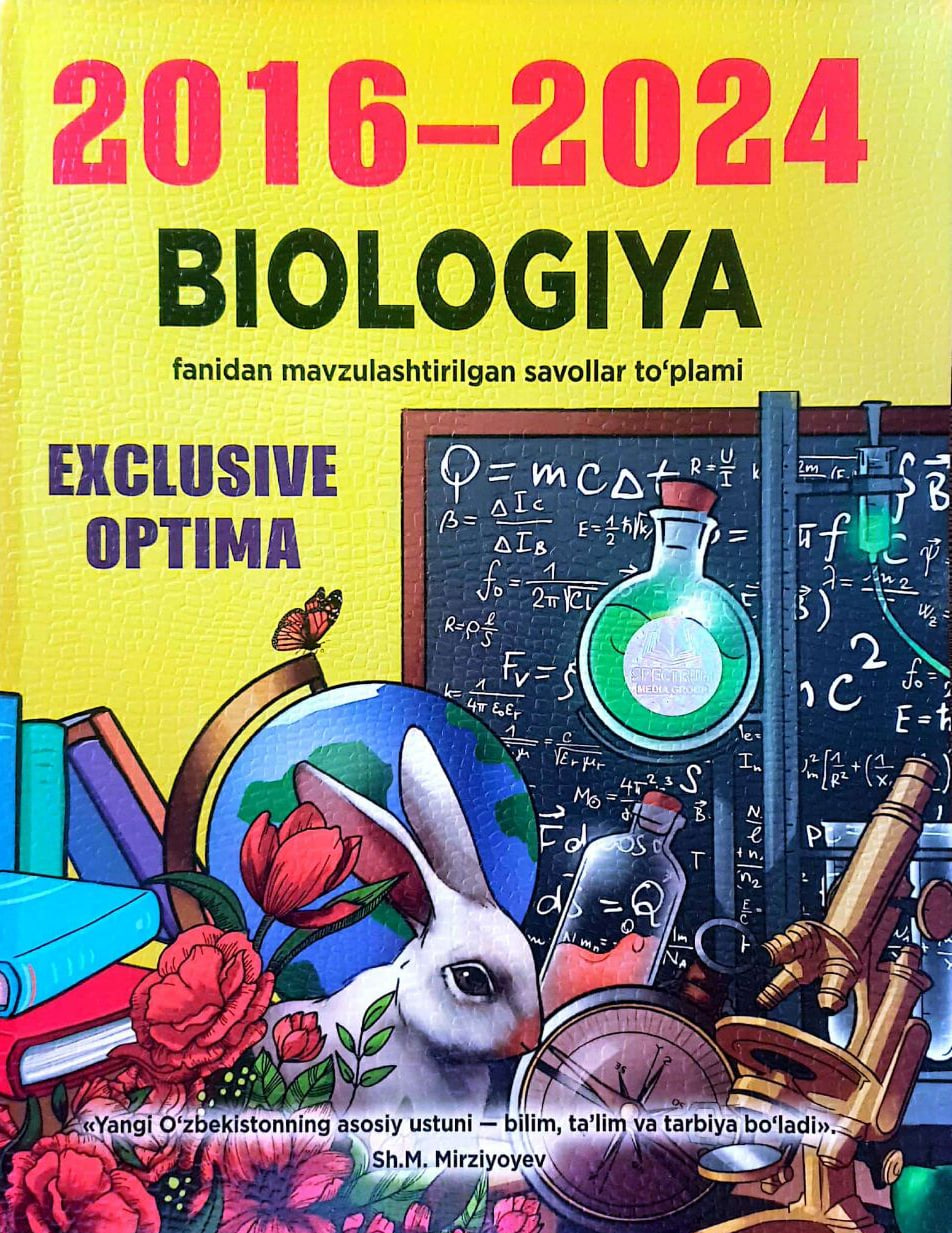 BIOLOGIYA fanidan mavzulashtirilgan savollar to'plami 2016-2024 (А4.5, yumshoq) 304 bet