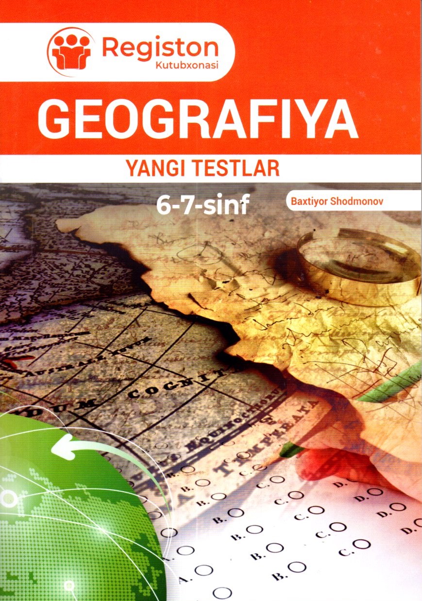 Geografiya Yangi testlar 6-7-sinf (А5, yumshoq)