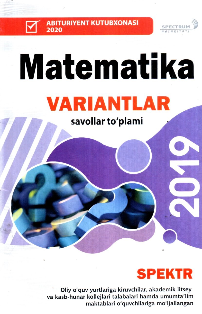 Matematika variantlar savollar to'plami 2019 (A5, yumshoq) 96 bet