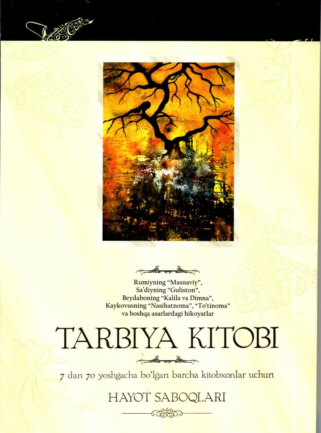 Tarbiya kitobi 7 yoshdan 70 yoshgacha bo'lgan barcha kitobxonlar uchun Hayot saboqlari (А4, yumshoq)