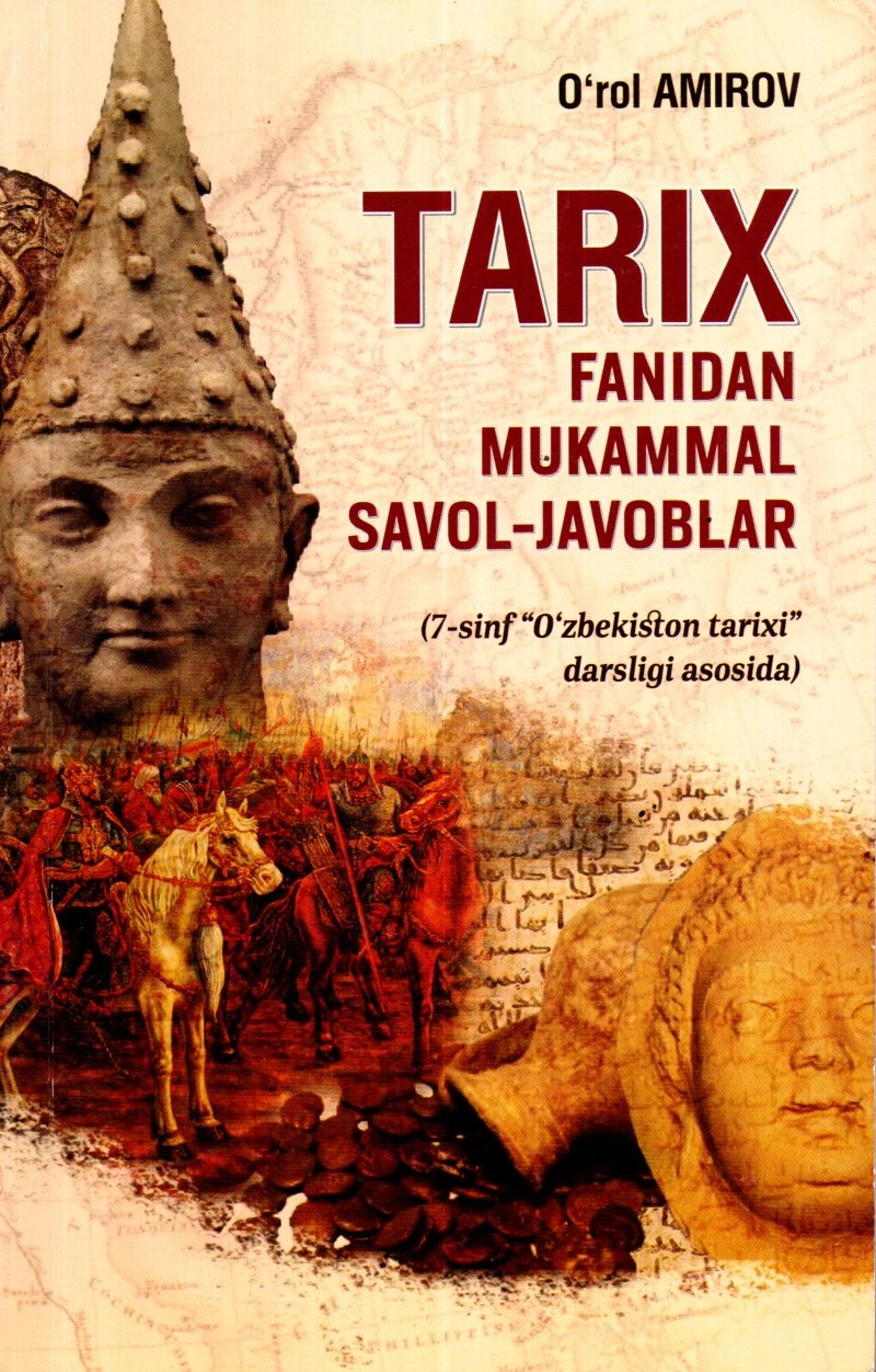 Tarix fanidan mukammal savol-javoblar 7-sinf "O'zbekiston tarixi"darsligi asosida (A5, yumshoq) 256 bet