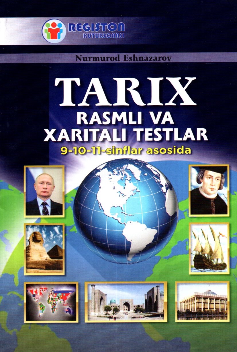 Tarix rasmli va xaritali testlar 9-10-11-sinflar asosida (A5, yumshoq)