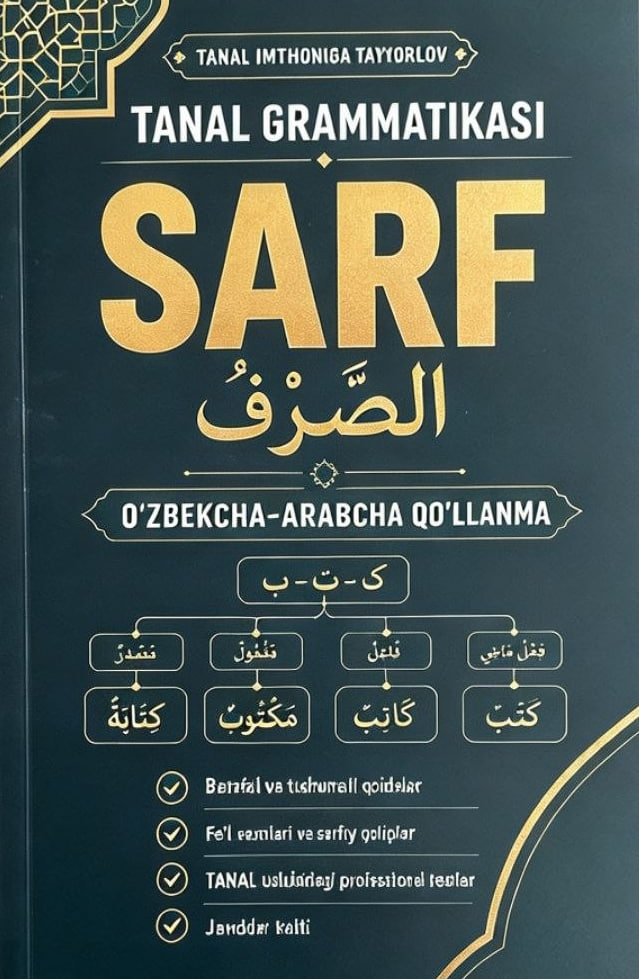 Tanal grammatikasi Sarf (o'zbekcha-arabcha qo'llanma) (A4, yumshoq) 140 bet